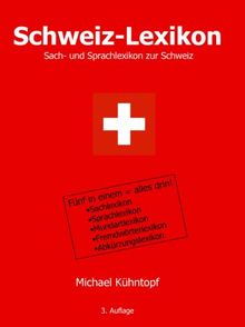 Schweiz-Lexikon: Sach- und Sprachlexikon zur Schweiz 3. Auflage