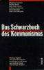 Das Schwarzbuch des Kommunismus: Unterdrückung, Verbrechen und Terror. Mit dem Kapitel 'Die Aufarbeitung des Sozialismus in der DDR' von Joachim Gauck und Ehrhart Neubert