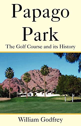 Papago Park: The Golf Course and its History