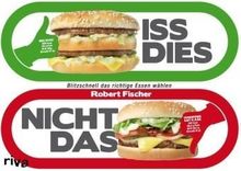 Iss dies, nicht das!: Blitzschnell das richtige Essen wählen