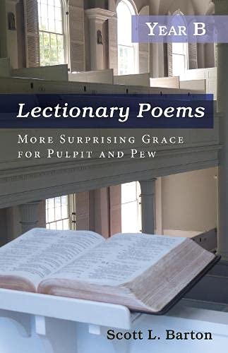 Lectionary Poems, Year B: More Surprising Grace for Pulpit and Pew