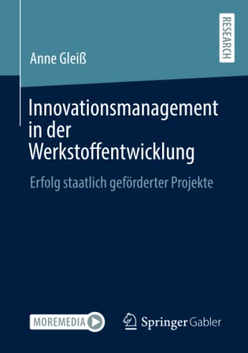 Innovationsmanagement in der Werkstoffentwicklung: Erfolg staatlich geförderter Projekte