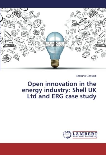 Open innovation in the energy industry: Shell UK Ltd and ERG case study