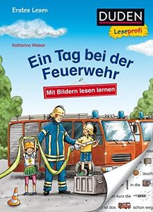 Duden Leseprofi – Mit Bildern lesen lernen: Ein Tag bei der Feuerwehr, Erstes Lesen (DUDEN Leseprofi Erstes Lesen)