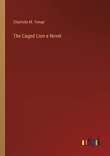 The Caged Lion a Novel