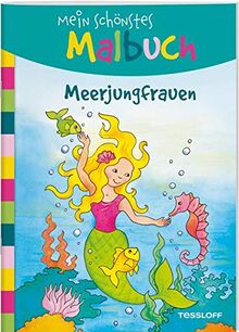 Mein schönstes Malbuch. Meerjungfrauen. Malen für Kinder ab 5 Jahren (Malbücher und -blöcke)