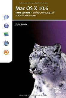 Mac OS X 10.6: Snow Leopard - Einfach, wirkungsvoll und effizient nutzen von Gabi Brede | Buch | Zustand gut