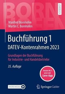 Buchführung 1 DATEV-Kontenrahmen 2023: Grundlagen der Buchführung für Industrie- und Handelsbetriebe (Bornhofen Buchführung 1 LB)