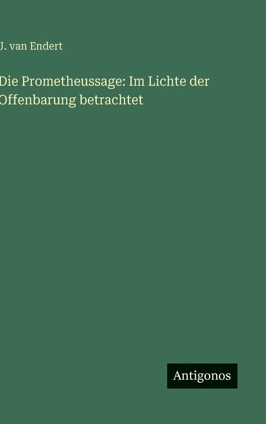Die Prometheussage: Im Lichte der Offenbarung betrachtet