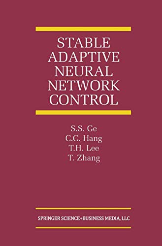 Stable Adaptive Neural Network Control (The International Series on Asian Studies in Computer and Information Science, 13, Band 13)