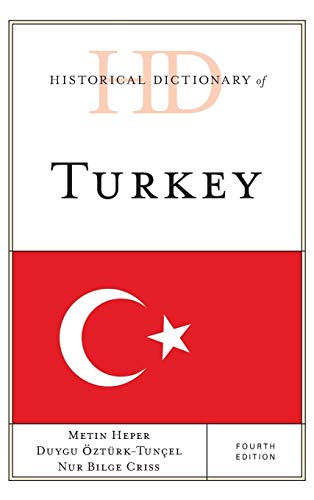 Historical Dictionary of Turkey, Fourth Edition (Historical Dictionaries of Europe)