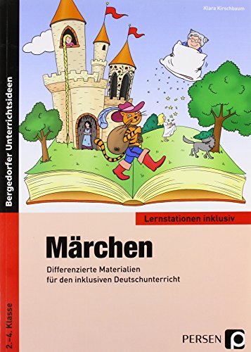 Märchen: Differenzierte Materialien für den inklusiven Deutschunterricht (2. bis 4. Klasse) (Lernstationen inklusiv)