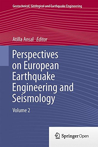 Perspectives on European Earthquake Engineering and Seismology: Volume 2 (Geotechnical, Geological and Earthquake Engineering)