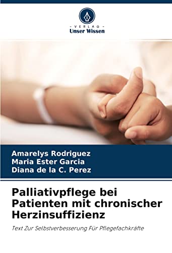 Palliativpflege bei Patienten mit chronischer Herzinsuffizienz: Text Zur Selbstverbesserung Für Pflegefachkräfte