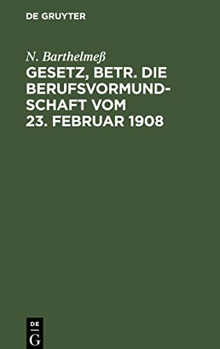 Gesetz, betr. die Berufsvormundschaft vom 23. Februar 1908