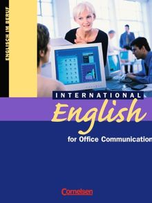 International English for Office Communication: B1-B2 - Kursbuch: Englisch im Beruf