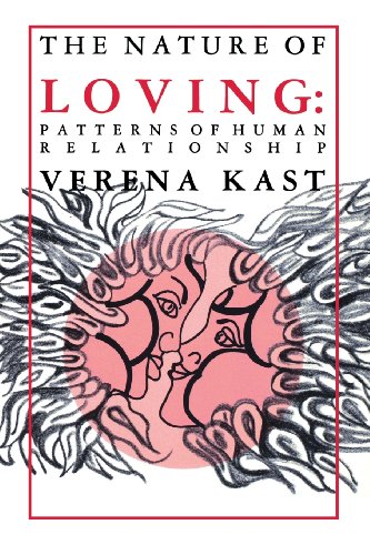 Nature of Loving: Patterns of Human Relationship: Patterns of Human Relationships