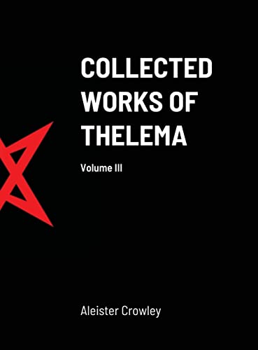 Aleister Crowley Collected Works Of Thelema Volume Iii