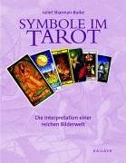 Symbole im Tarot. Die Interpretation einer reichen Bilderwelt