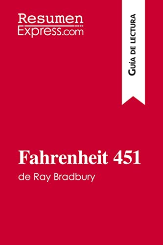 Fahrenheit 451 de Ray Bradbury (Guía de lectura) : Resumen y análisis completo