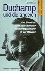 Duchamp und die anderen. Der Modellfall einer künstlerischen Wirkungsgeschichte in der Moderne