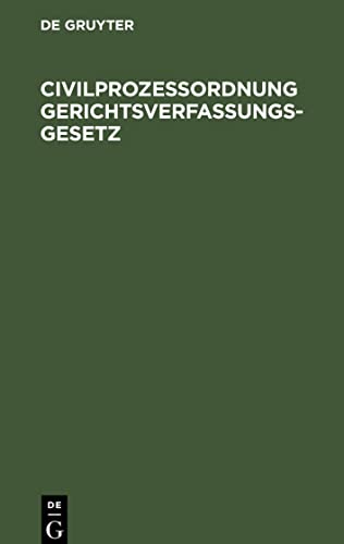 Civilprozeßordnung Gerichtsverfassungsgesetz: für das Deutsche Reich nebst den zugehörigen Einführungsgesetzen. Vergleichende Textausgabe mit alphabetischem Sachregister