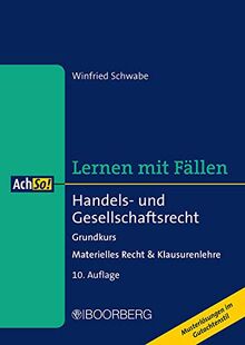 Handels- und Gesellschaftsrecht: Grundkurs - Materielles Recht & Klausurenlehre, Lernen mit Fällen (AchSo!)