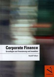 Corporate Finance: Grundlagen von Finanzierung und Investition