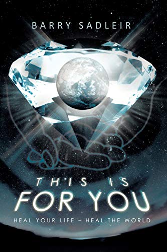 This is for You: Heal Your Life-Heal the World