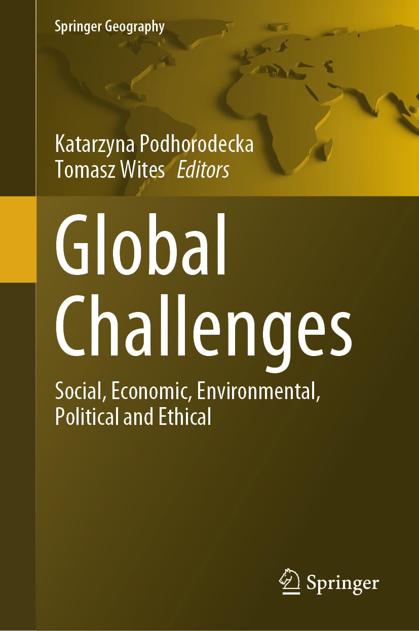 Global Challenges: Social, Economic, Environmental, Political and Ethical (Springer Geography)
