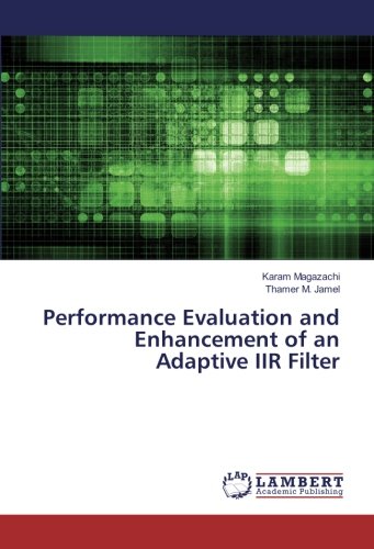 Performance Evaluation and Enhancement of an Adaptive IIR Filter