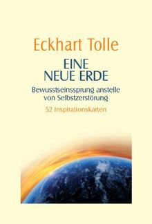 Eine neue Erde -: Bewusstseinssprung anstelle von Selbstzerstörung - 52 Inspirationskarten von Tolle, Eckhart | Buch | Zustand akzeptabel