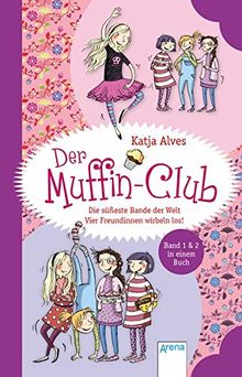 Die süßeste Bande der Welt. Vier Freundinnen wirbeln los!: Der Muffin-Club (1 & 2)