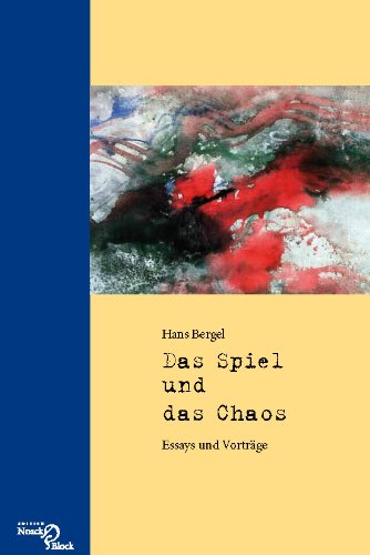 Das Spiel und das Chaos: Essays und Vorträge