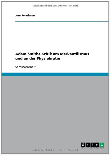 Adam Smiths Kritik am Merkantilismus und an der Physiokratie
