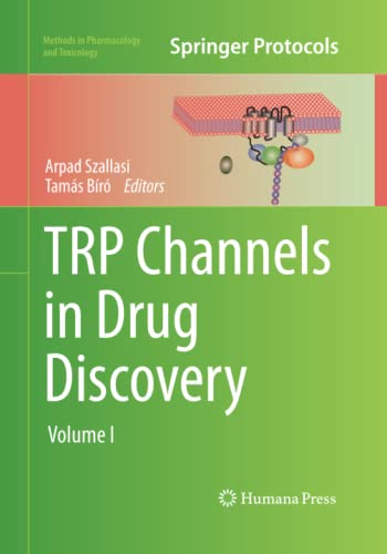 TRP Channels in Drug Discovery: Volume I (Methods in Pharmacology and Toxicology)