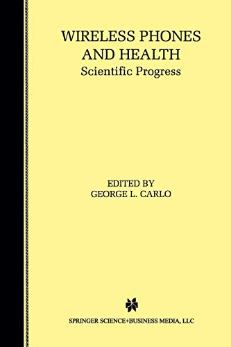 Wireless Phones and Health: Scientific Progress
