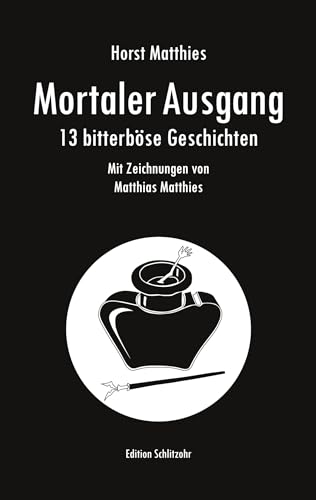 Mortaler Ausgang: 13 bitterböse Geschichten
