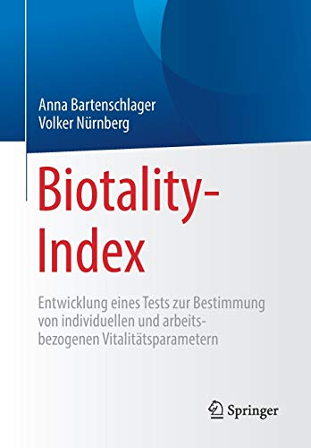 Biotality-Index: Entwicklung eines Tests zur Bestimmung von individuellen und arbeitsbezogenen Vitalitätsparametern