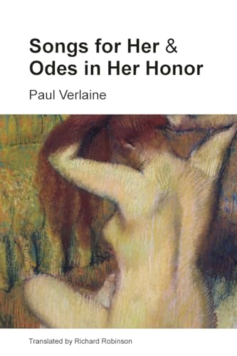 Songs for Her & Odes in Her Honor: An English-French edition