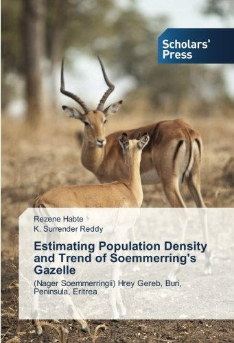 Estimating Population Density and Trend of Soemmerring's Gazelle: (Nager Soemmerringii) Hrey Gereb, Buri, Peninsula, Eritrea