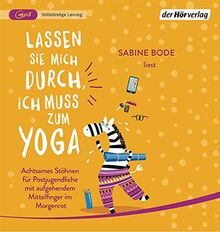 Lassen Sie mich durch, ich muss zum Yoga: Achtsames Ausatmen für Postjugendliche mit aufgehendem Mittelfinger im Morgenrot von Bode, Sabine | Buch | Zustand sehr gut