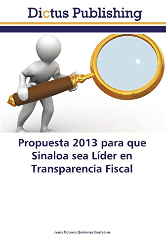 Propuesta 2013 para que Sinaloa sea Líder en Transparencia Fiscal