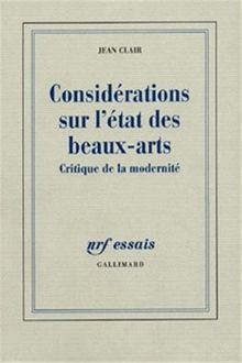 Considérations sur l'état des Beaux-Arts : critique de la modernité