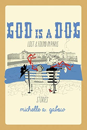 God Is a Dog: Lost and Found in Paris