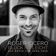 Glück ist leicht - Das Beste von 2006-2016 von Roger Cicero | CD | Zustand sehr gut