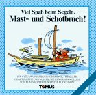 Viel Spass Beim Segeln Mast Und Schotbruch Ein Gluckwunschbuch Fur Skipper Mitsegler Chartergaste Und Solche Die Es Werden Wollen Von Klaus Goppert