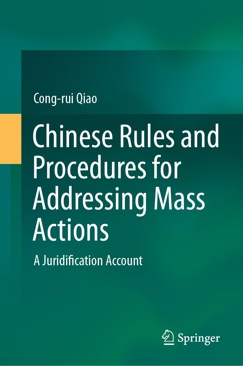 Chinese Rules and Procedures for Addressing Mass Actions: A Juridification Account