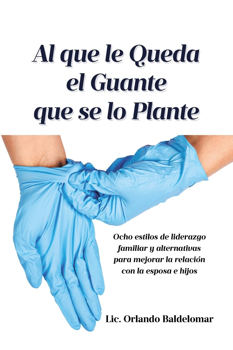 Al que le Queda el Guante que se lo Plante