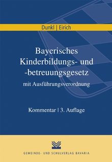 Bayerisches Kinderbildungs- und -betreuungsgesetz mit Ausführungsverordnung: Kommentar